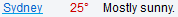 Sydney (text coloured blue and underlined), 25 degrees celsius (text coloured red), Mostly Sunny